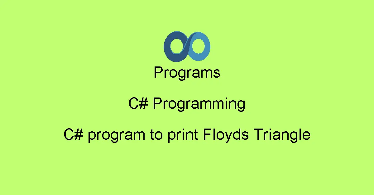 C# program to print Floyds Triangle