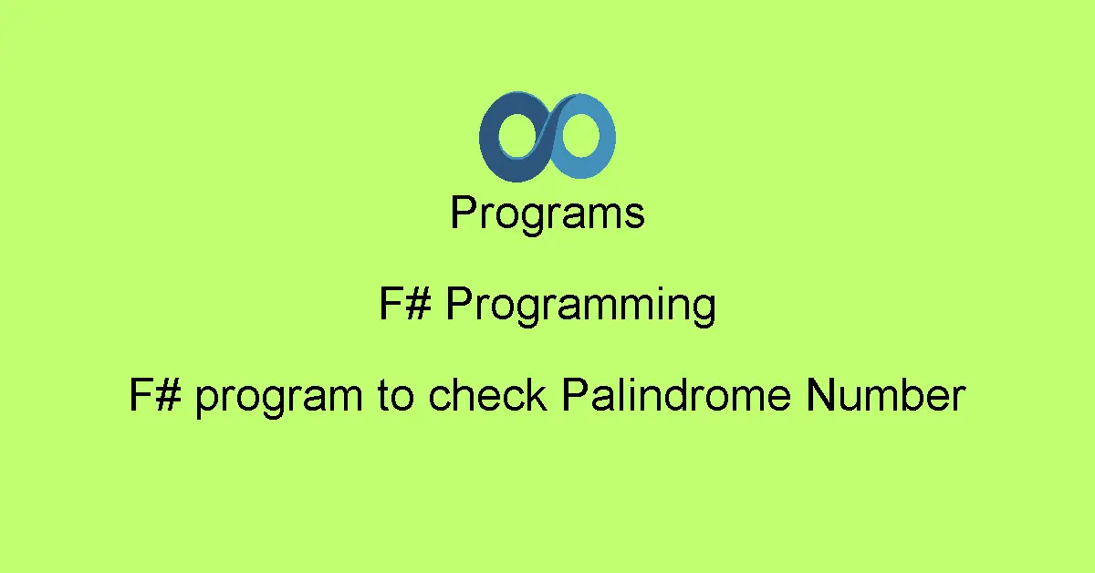 F# program to check Palindrome Number