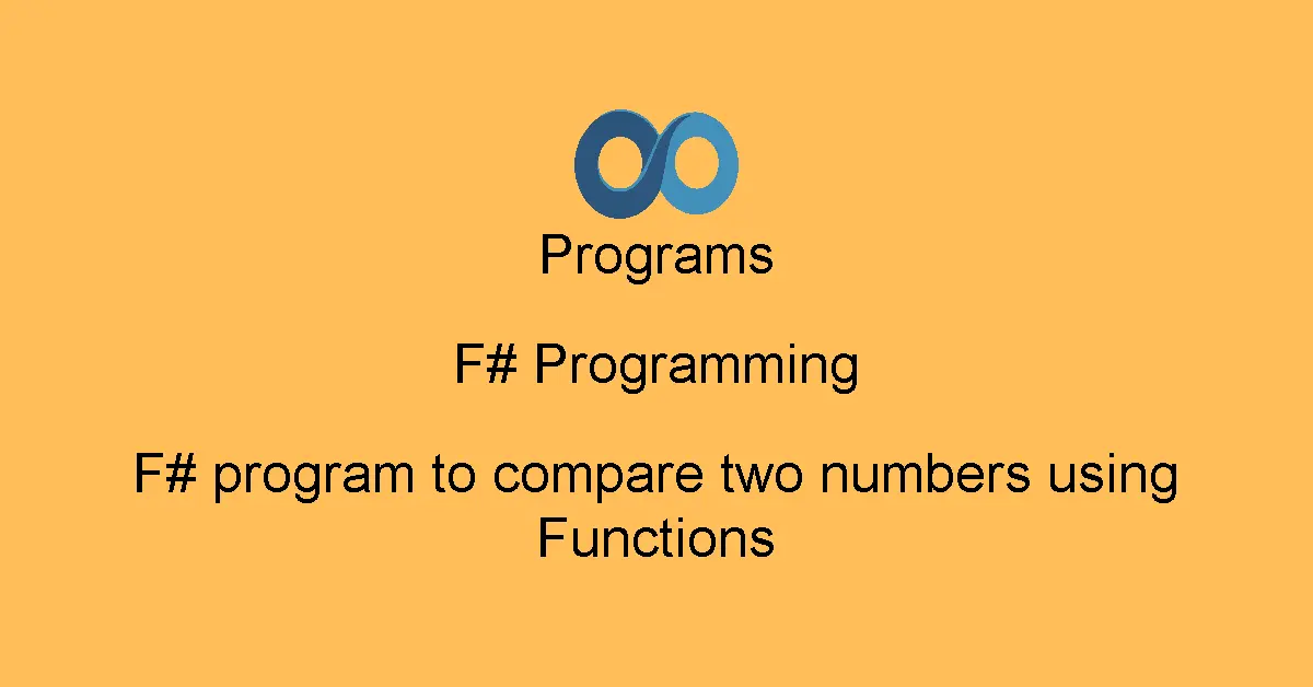 F# program to compare two numbers using Functions