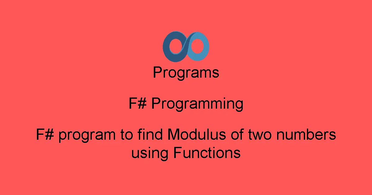 F# program to find Modulus of two numbers using Functions