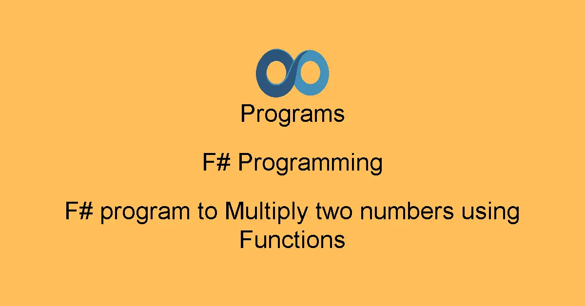 F# program to Multiply two numbers using Functions