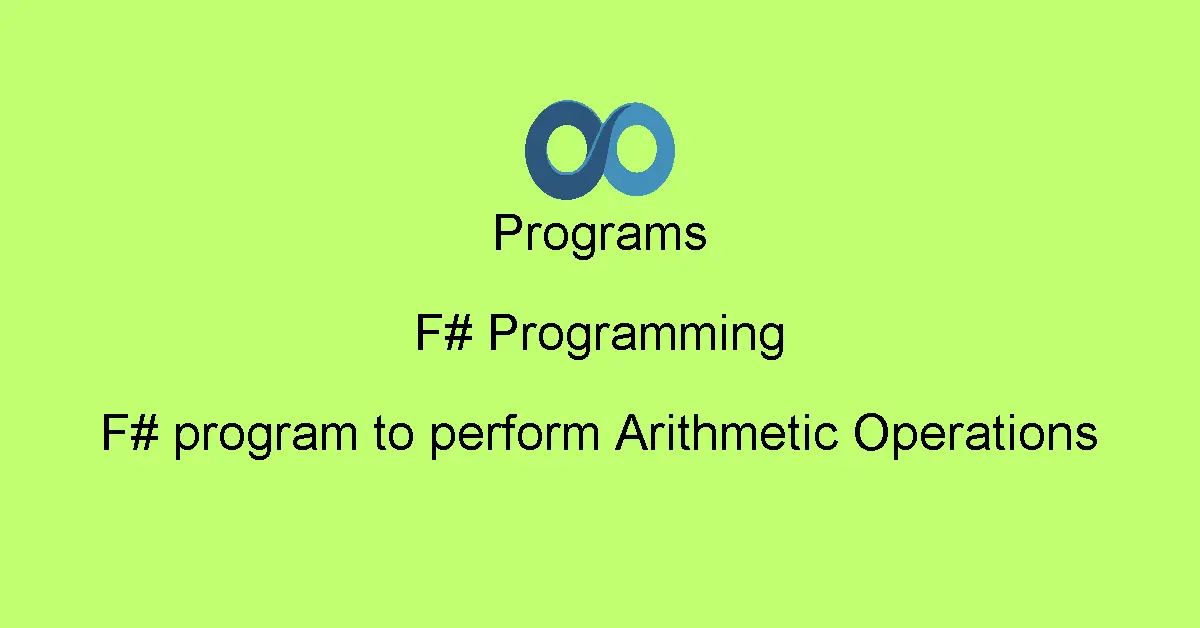 F# program to perform Arithmetic Operations