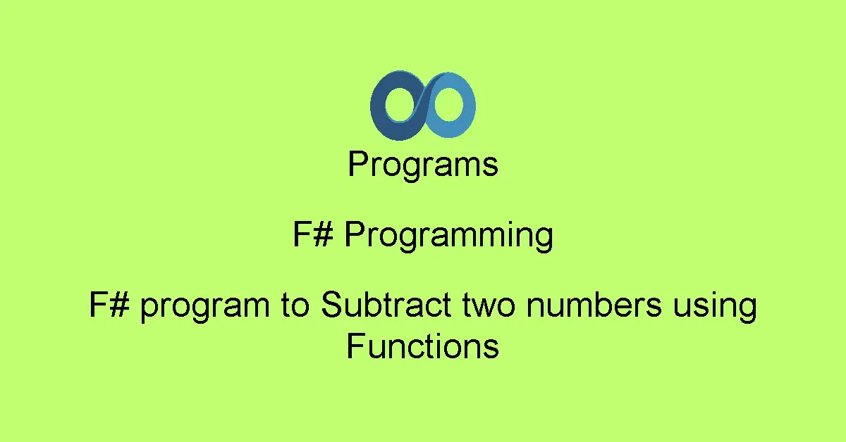 F# program to Subtract two numbers using Functions