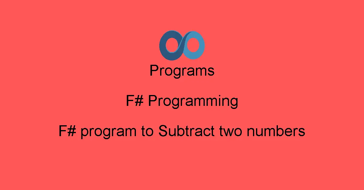 F# program to Subtract two numbers