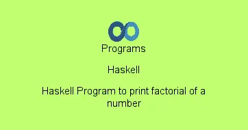 Haskell Program to print factorial of a number