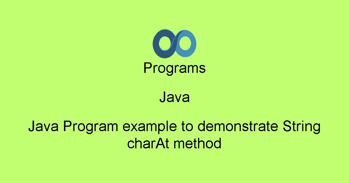 Java Program example to demonstrate String charAt method