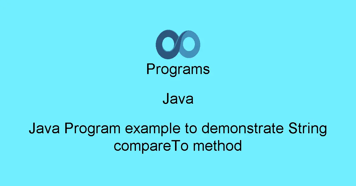 Java Program example to demonstrate String compareTo method