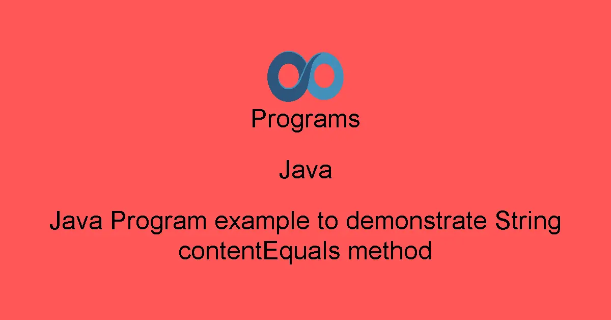 Java Program example to demonstrate String contentEquals method