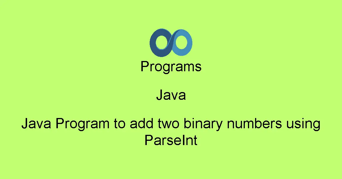 Java Program to add two binary numbers using ParseInt