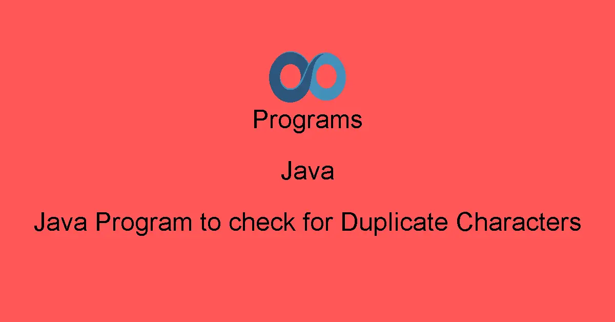 Java Program to check for Duplicate Characters