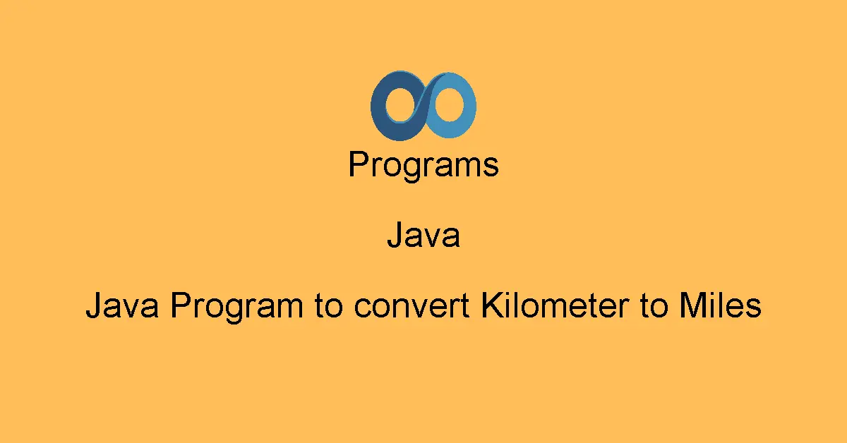 Java Program to convert Kilometer to Miles