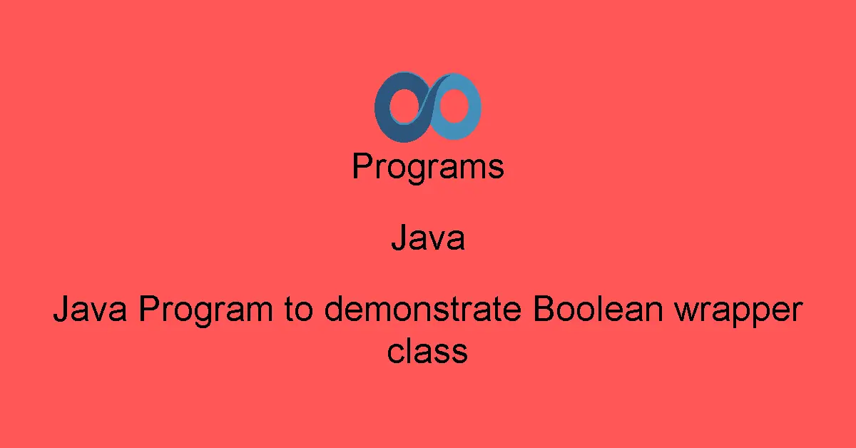 Java Program to demonstrate Boolean wrapper class