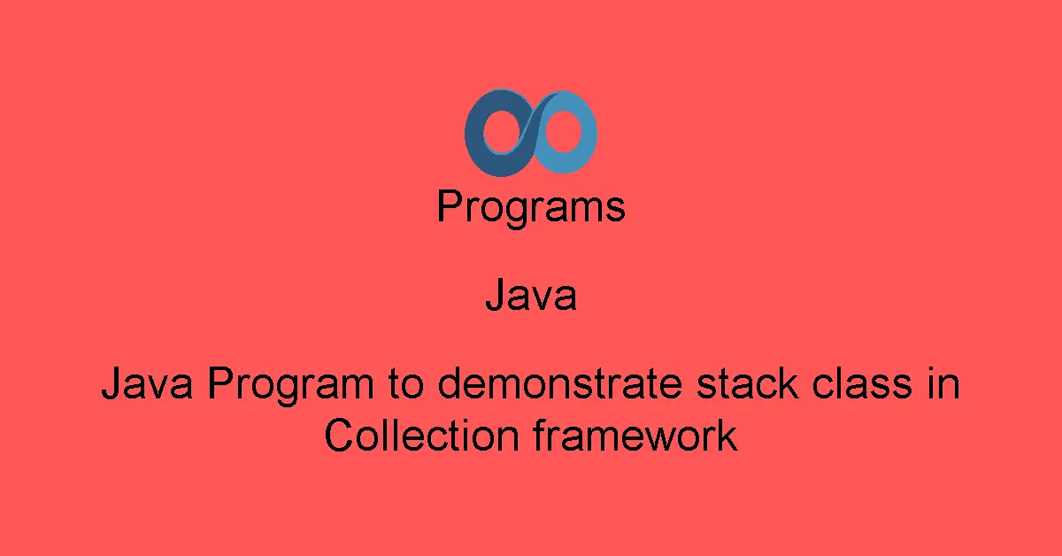 Java Program to demonstrate stack class in Collection framework