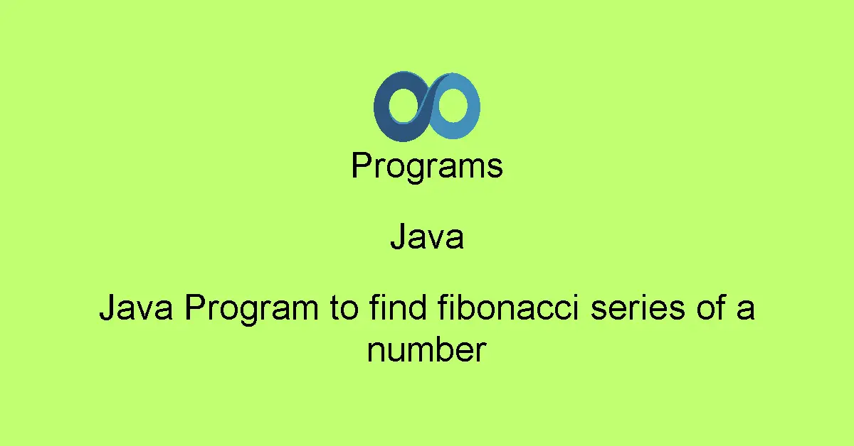 Java Program to find fibonacci series of a number