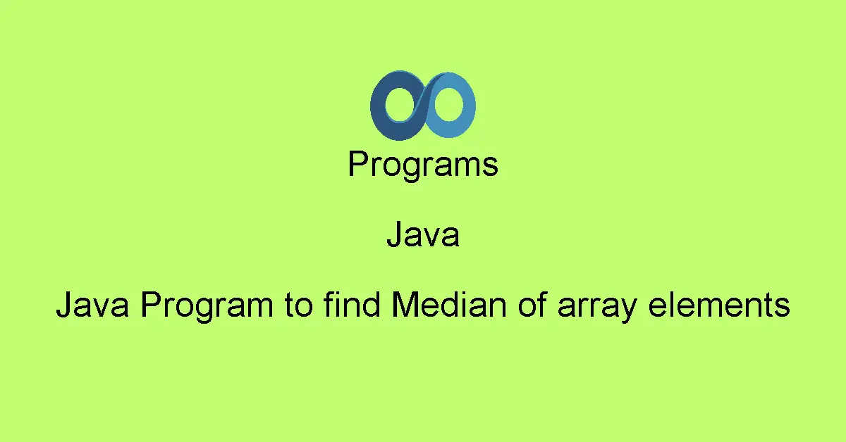 Java Program to find Median of array elements