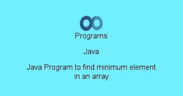 Java Program to find minimum element in an array