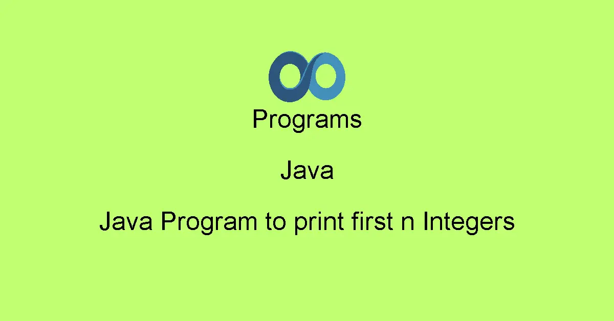 Java Program to print first n Integers
