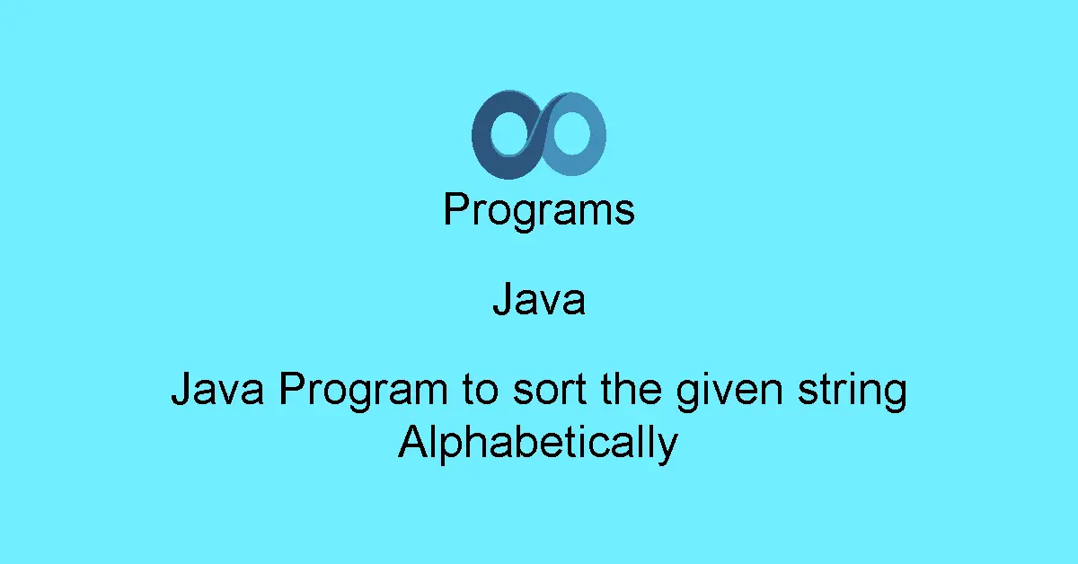Java Program to sort the given string Alphabetically