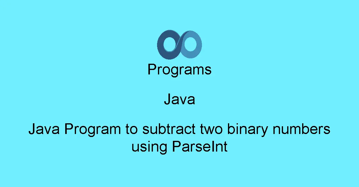 Java Program to subtract two binary numbers using ParseInt