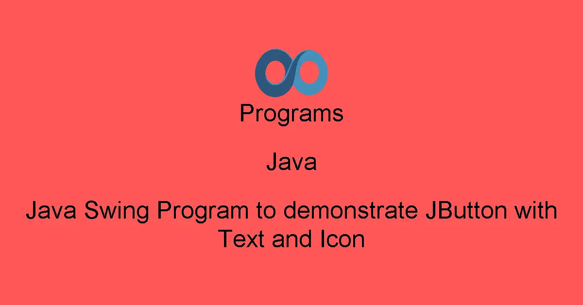 Java Swing Program to demonstrate JButton with Text and Icon