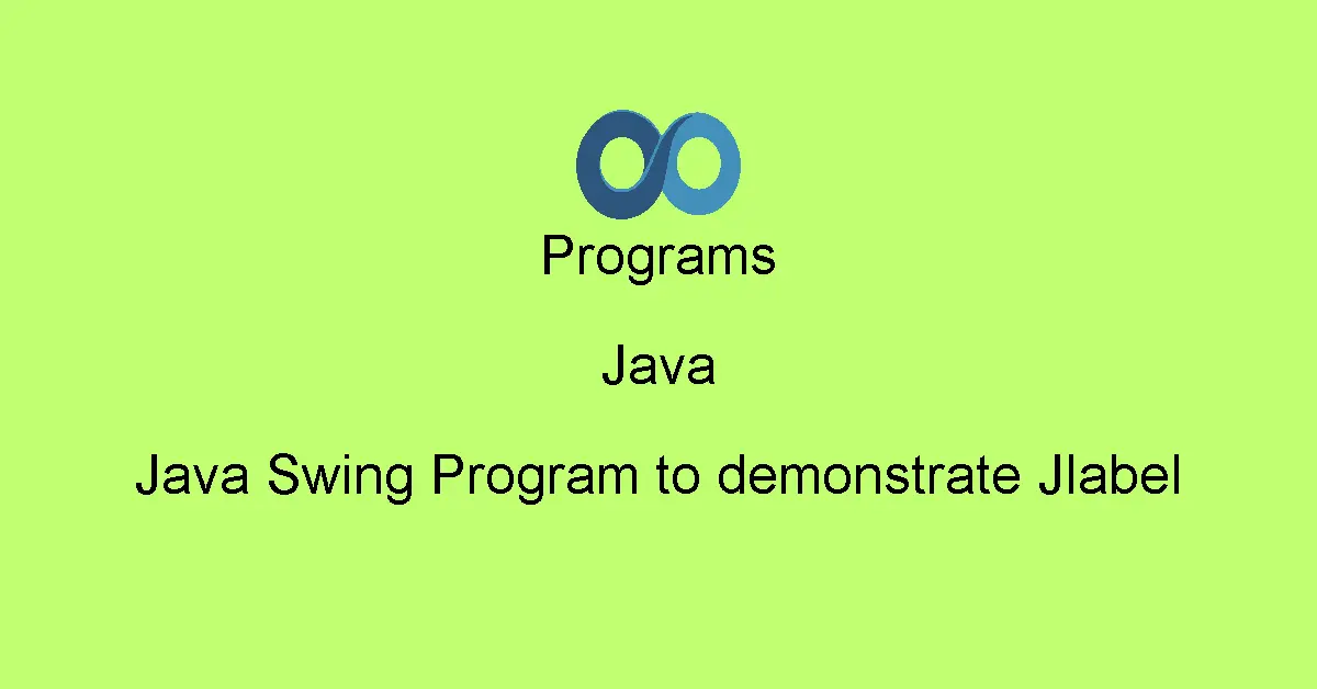 Java Swing Program to demonstrate Jlabel
