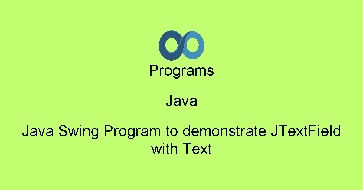 Java Swing Program to demonstrate JTextField with Text