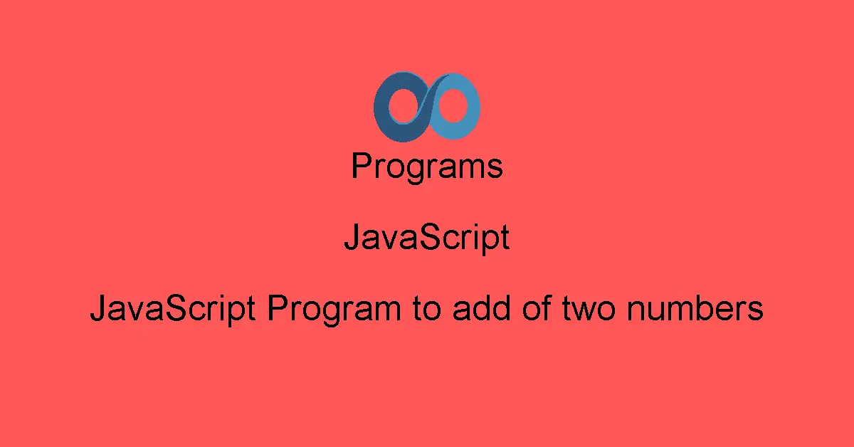 JavaScript Program to add of two numbers