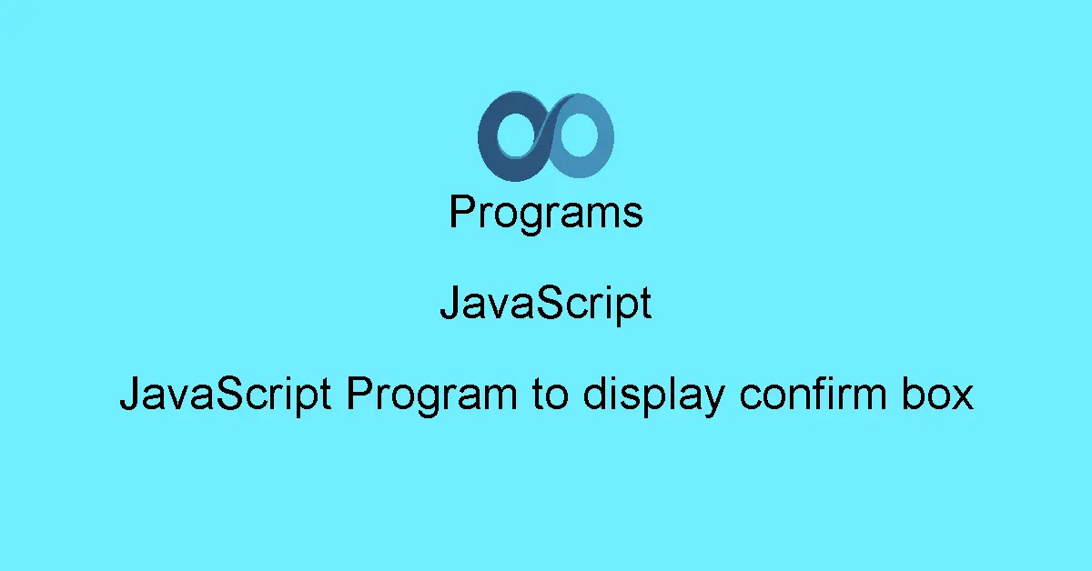 JavaScript Program to display confirm box