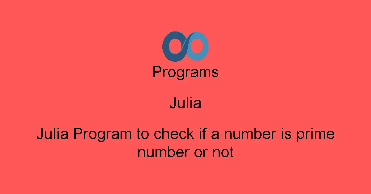 Julia Program to check if a number is prime number or not