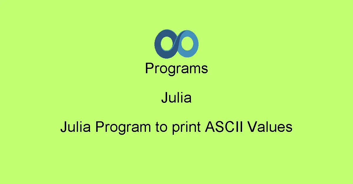 Julia Program to print ASCII Values