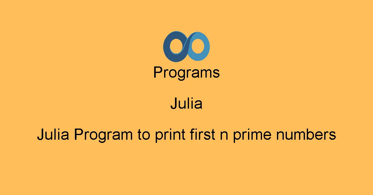 Julia Program to print first n prime numbers