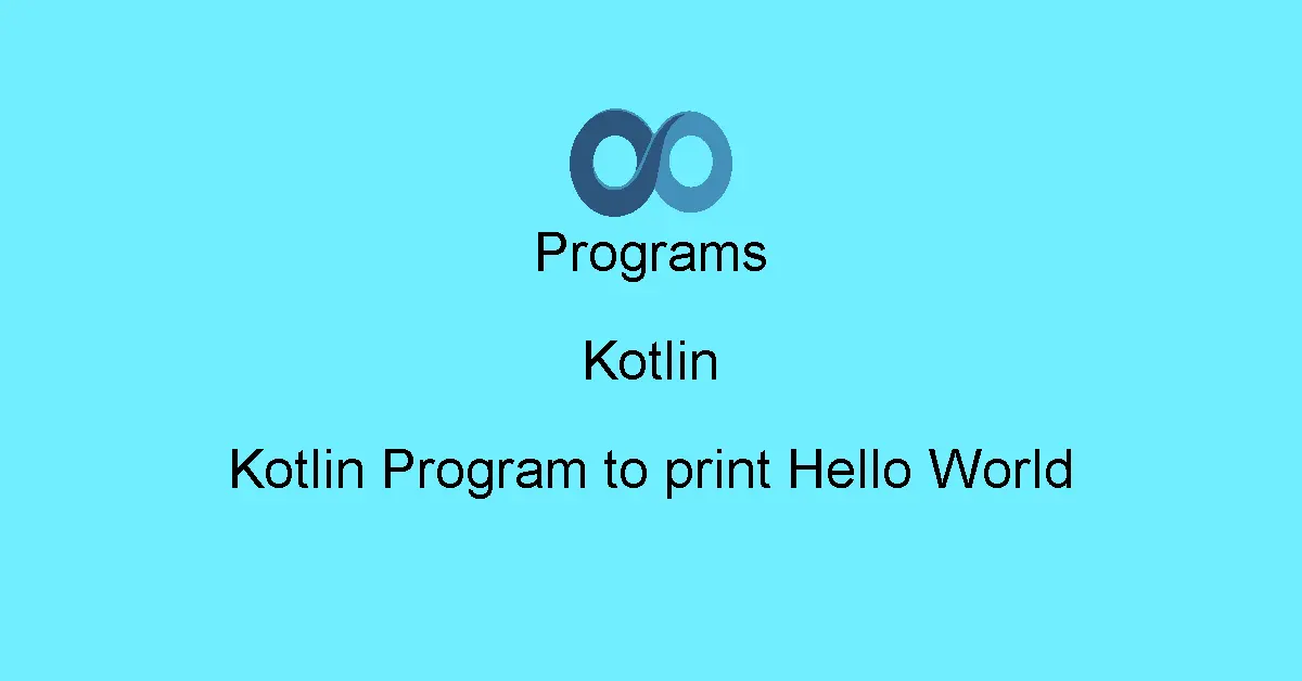 Kotlin Program to print Hello World
