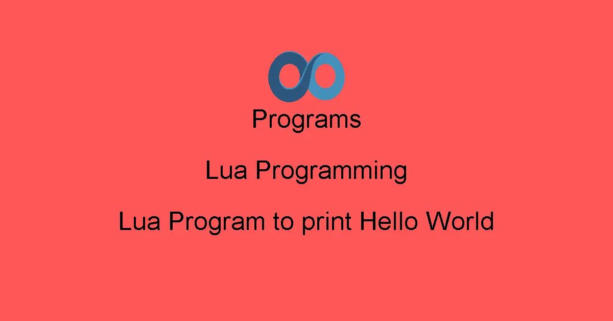 Lua Program to print Hello World