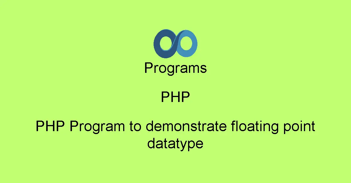 PHP Program to demonstrate floating point datatype