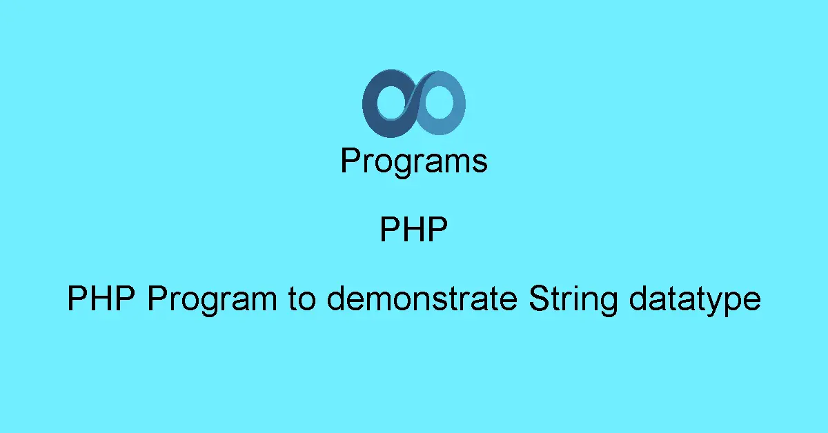 PHP Program to demonstrate String datatype