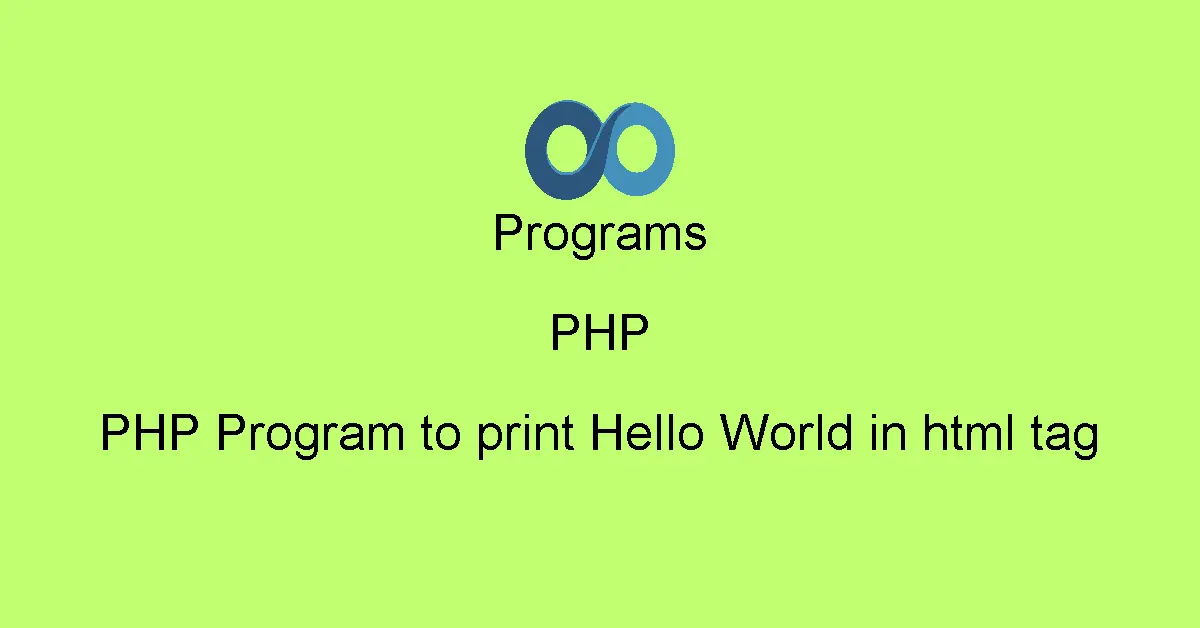 PHP Program to print Hello World in html tag