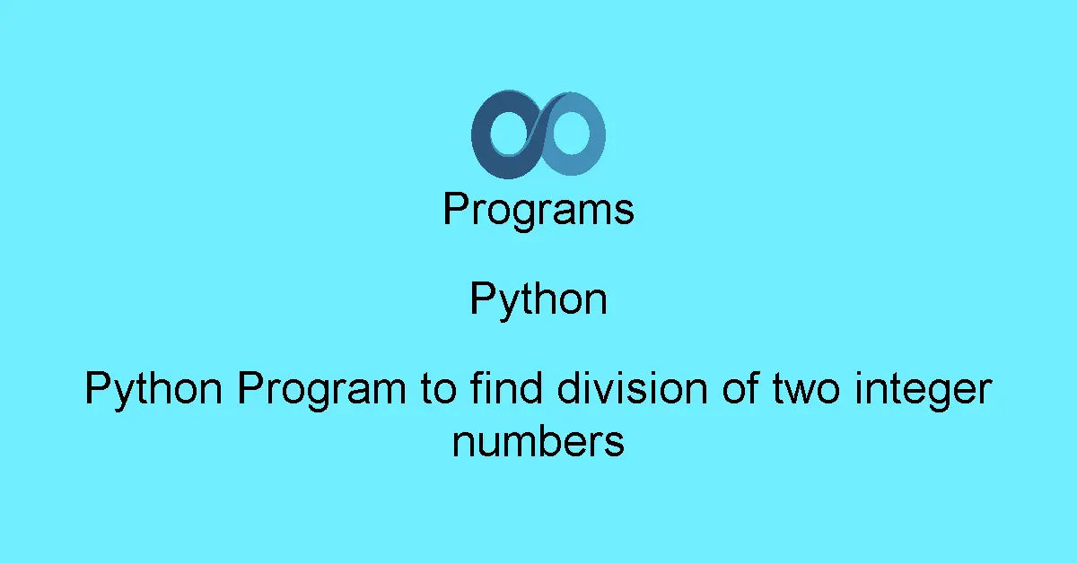 Python Program to find division of two integer numbers