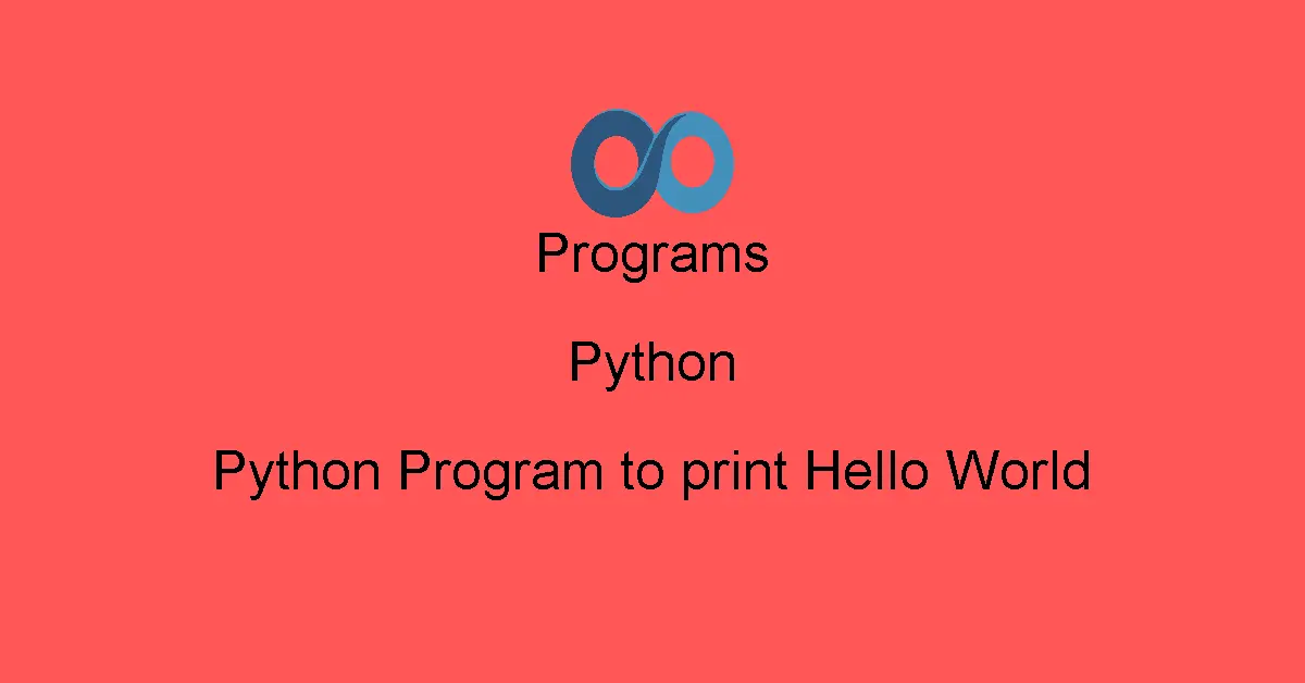 Python Program to print Hello World
