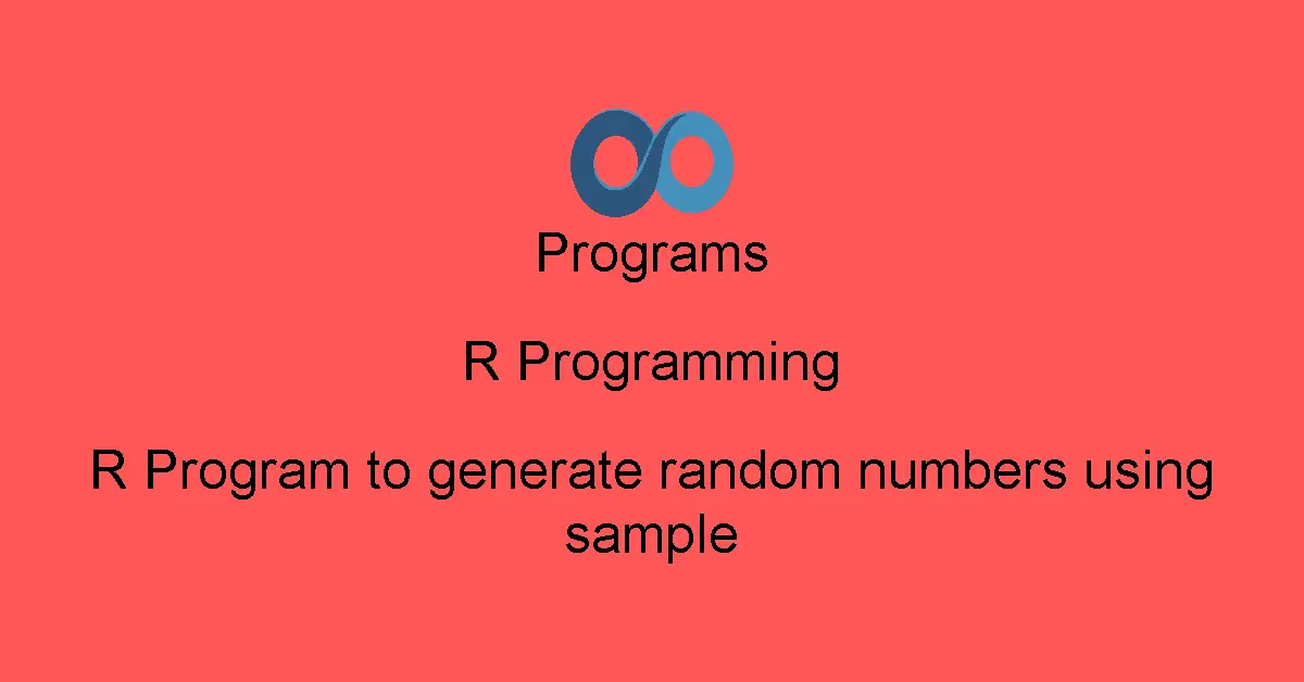 R Program to generate random numbers using sample