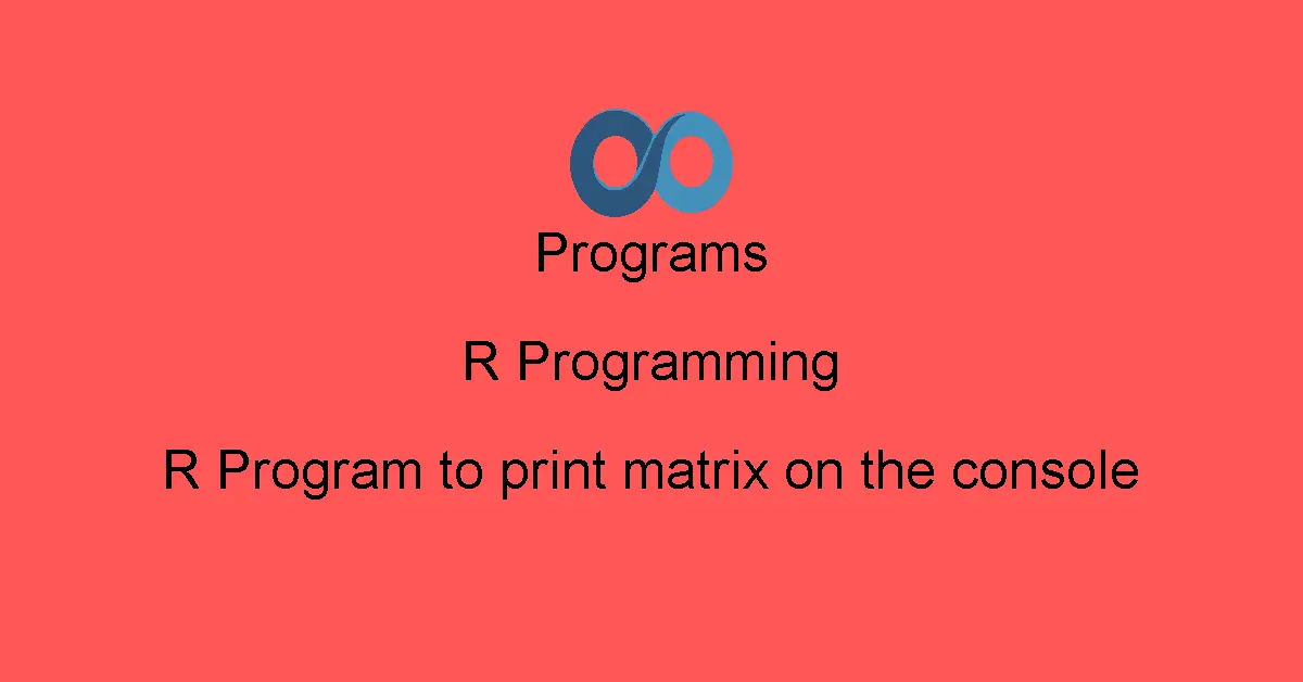 R Program to print matrix on the console