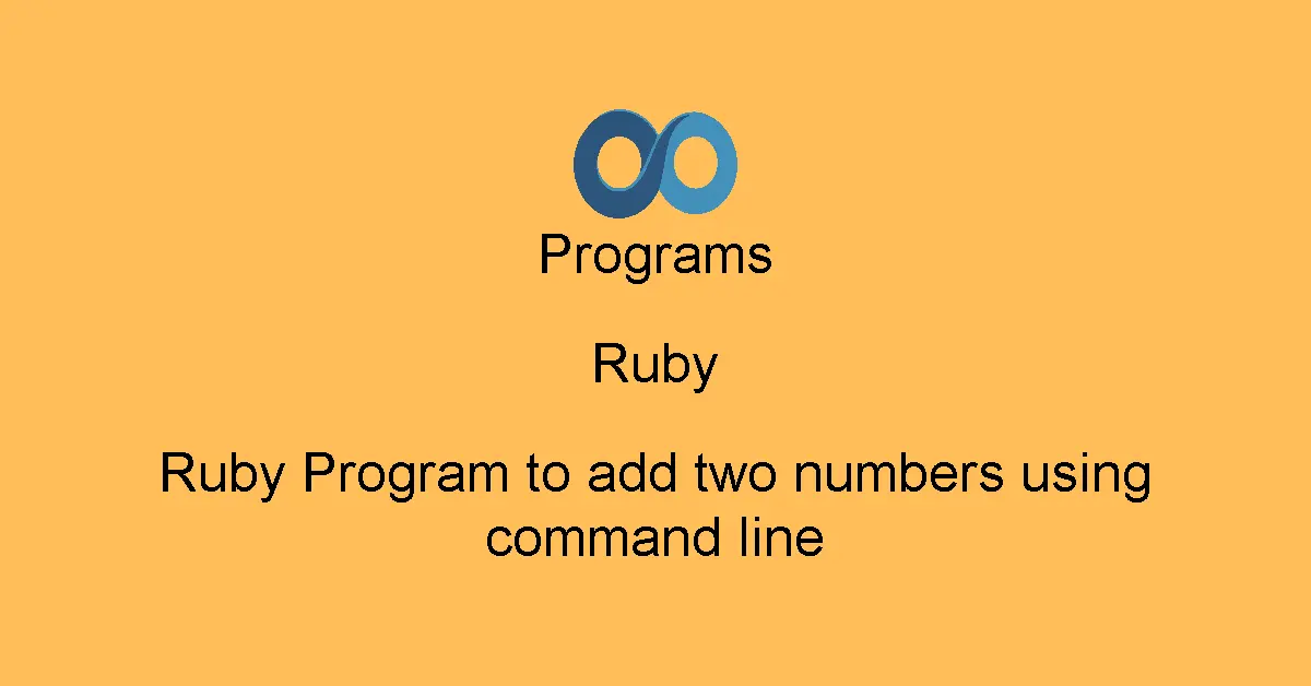 Ruby Program to add two numbers using command line