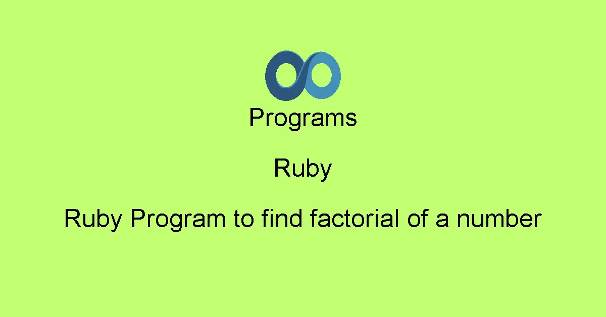 Ruby Program to find factorial of a number