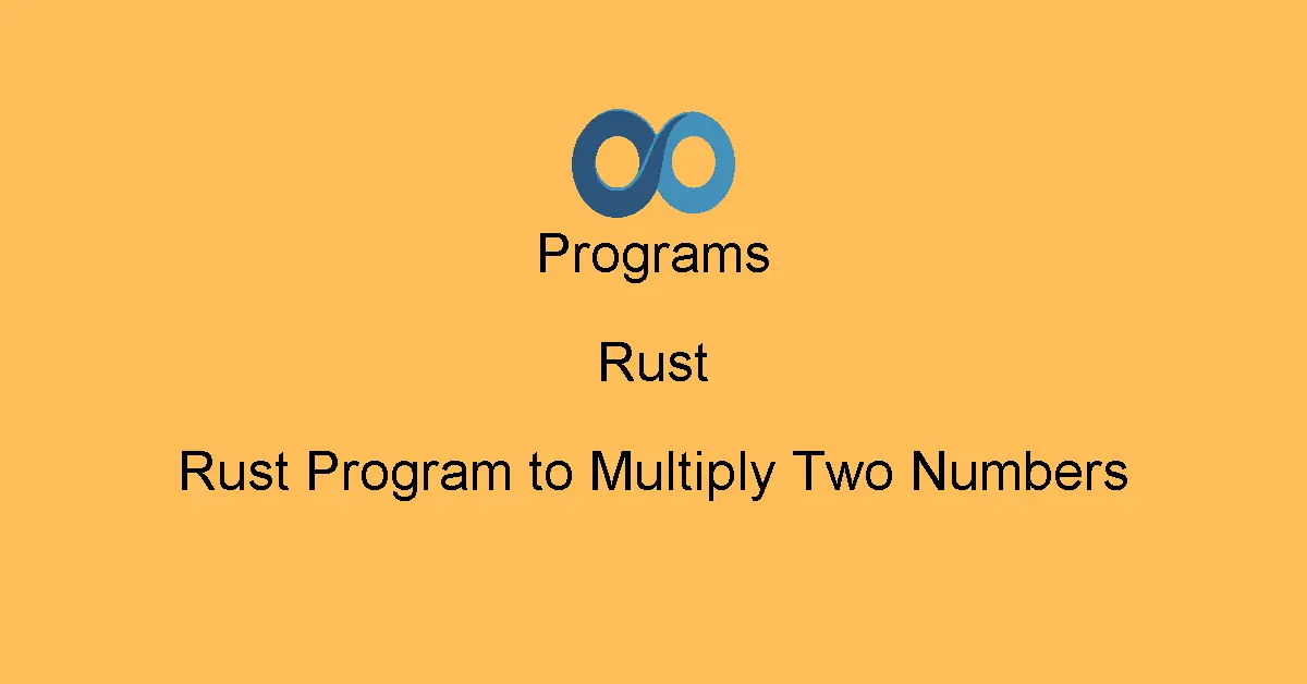 Rust Program to Multiply Two Numbers