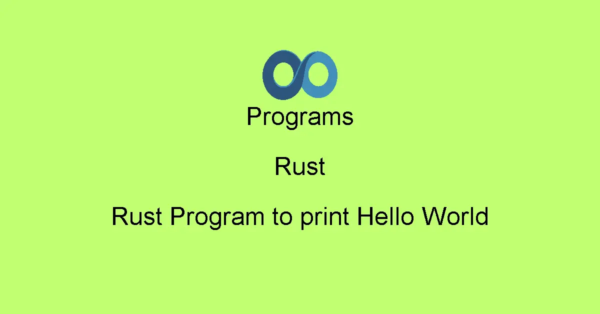 Rust Program to print Hello World