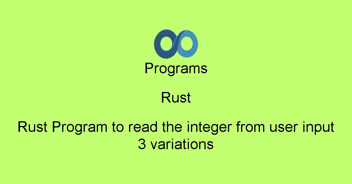 Rust Program to read the integer from user input 3 variations