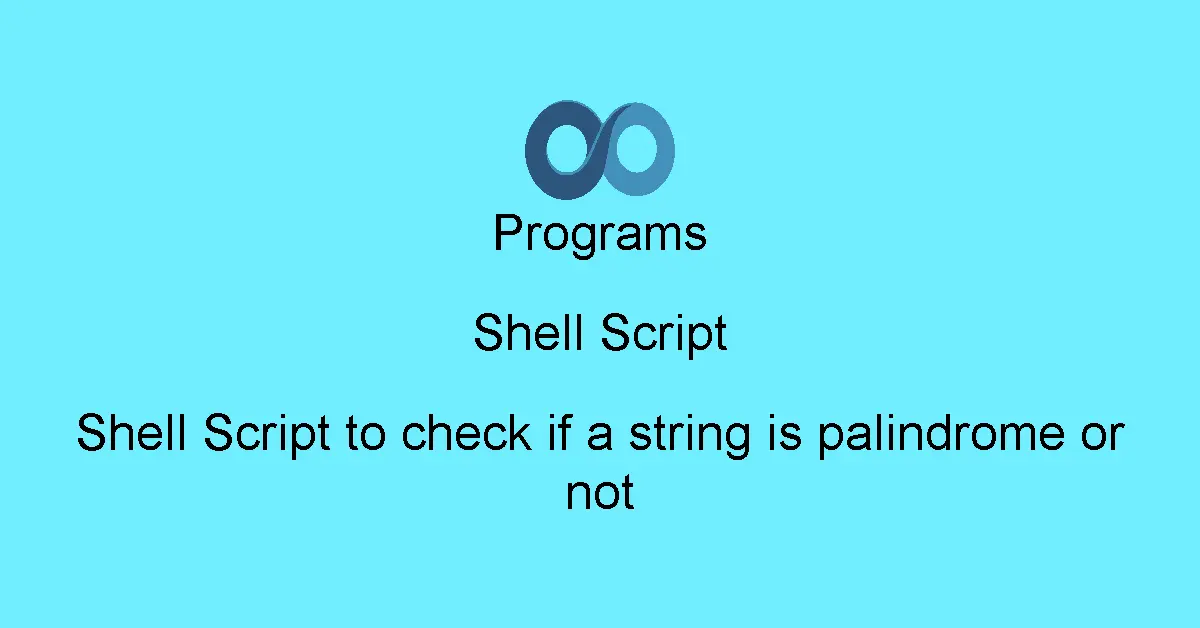 Shell Script to check if a string is palindrome or not