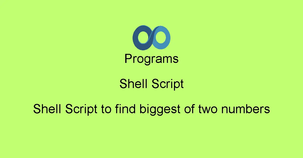 Shell Script to find biggest of two numbers