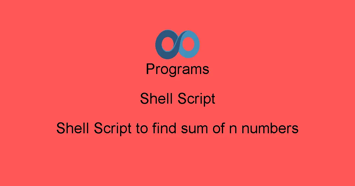 Shell Script to find sum of n numbers