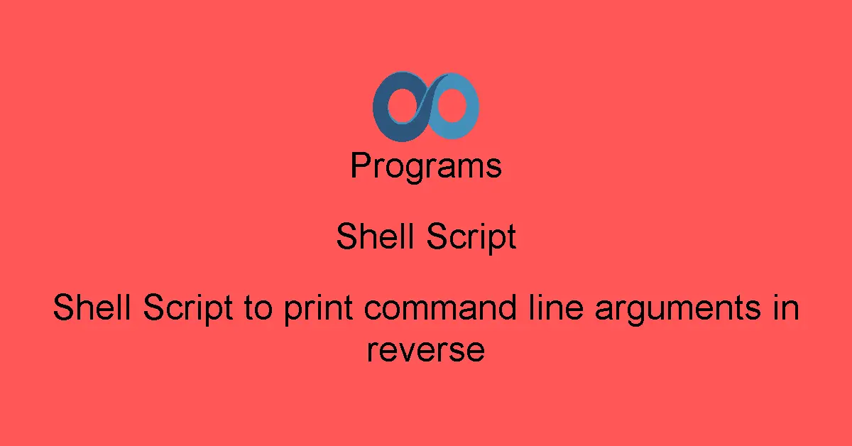Shell Script to print command line arguments in reverse