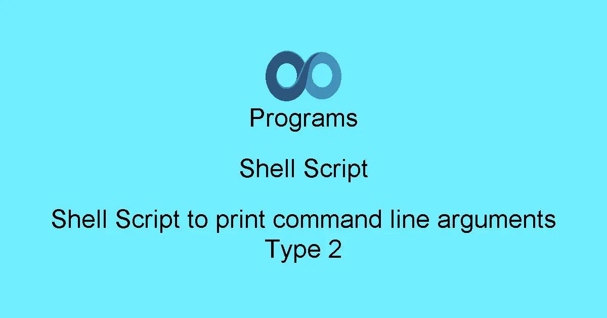 Shell Script to print command line arguments Type 2